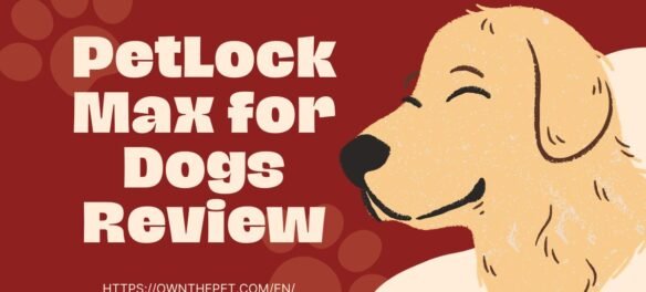 PetLock Max for Dogs Review