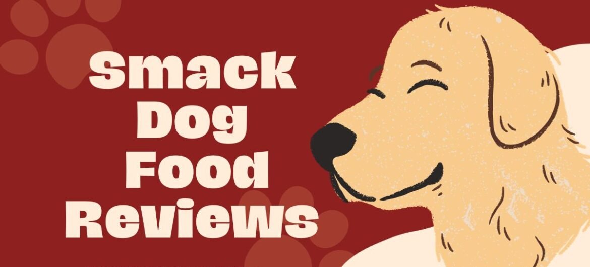 Smack Dog Food Reviews